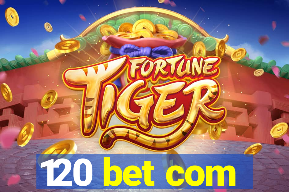 120 bet com